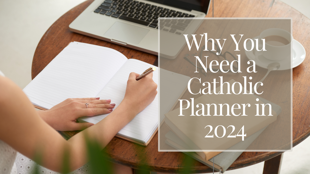 Embrace Spiritual Growth Why You Need a Catholic Planner in 2024